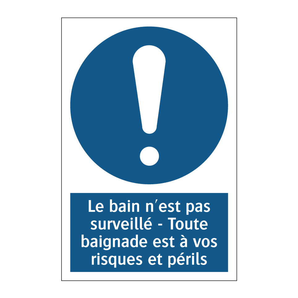 Le bain n'est pas surveillé - Toute baignade est à vos risques et périls