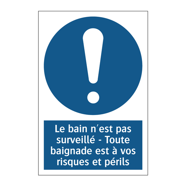 Le bain n'est pas surveillé - Toute baignade est à vos risques et périls