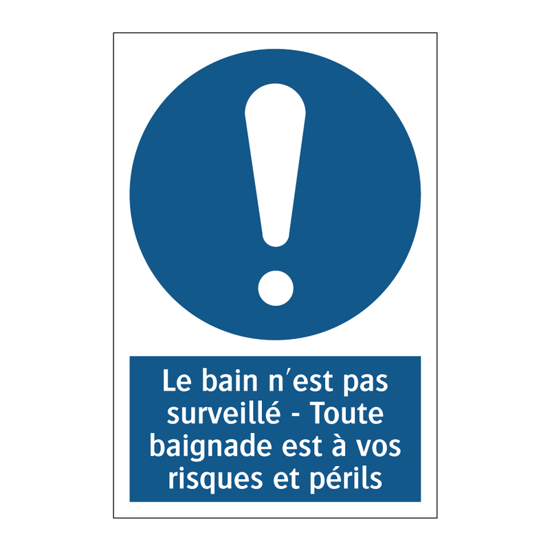 Le bain n'est pas surveillé - Toute baignade est à vos risques et périls