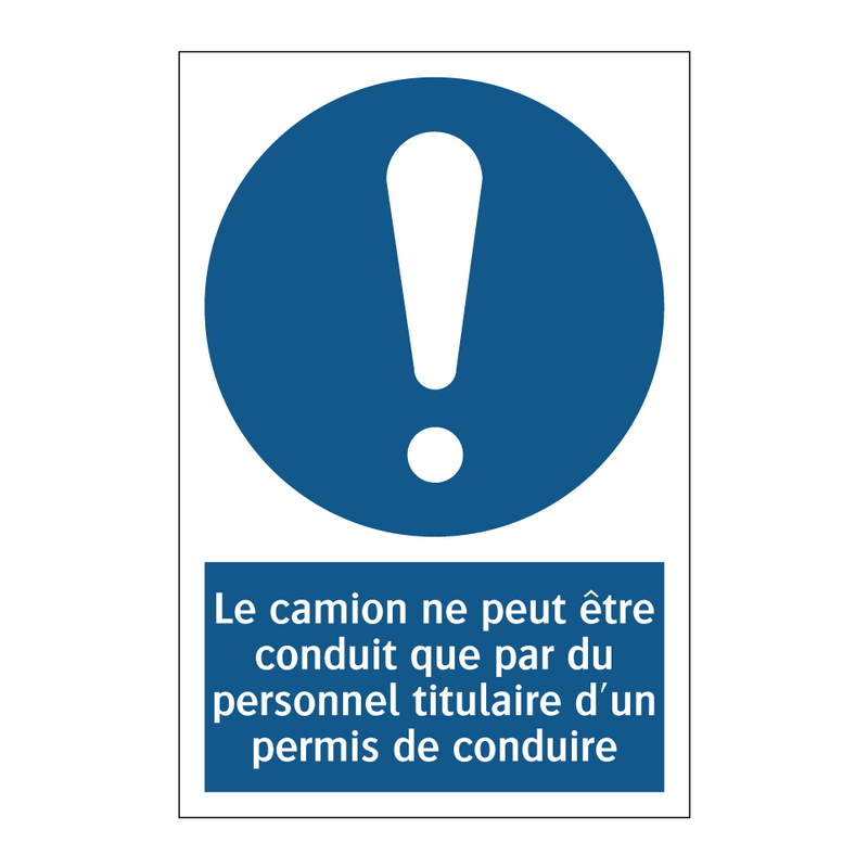 Le camion ne peut être conduit que par du personnel titulaire d'un permis de conduire.