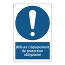 Utilisez l'équipement de protection obligatoire