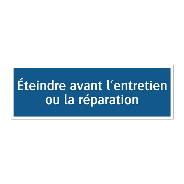 Éteindre avant l'entretien ou la réparation