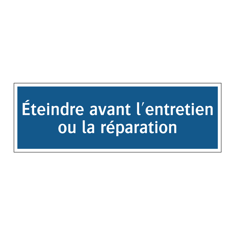 Éteindre avant l'entretien ou la réparation