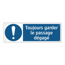 Toujours garder le passage dégagé