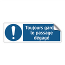 Toujours garder le passage dégagé