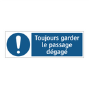 Toujours garder le passage dégagé