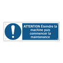 ATTENTION Éteindre la machine puis commencer la maintenance