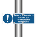 ATTENTION Éteindre la machine puis commencer la maintenance