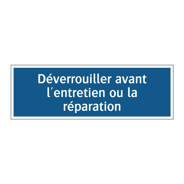 Déverrouiller avant l'entretien ou la réparation