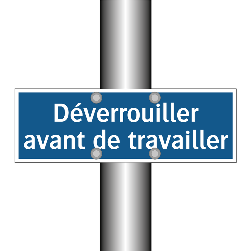 Déverrouiller avant de travailler