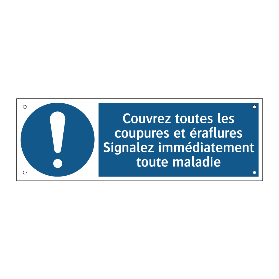 Couvrez toutes les coupures et éraflures Signalez immédiatement toute maladie