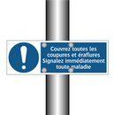 Couvrez toutes les coupures et éraflures Signalez immédiatement toute maladie