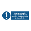 Couvrez toutes les coupures et éraflures Signalez immédiatement toute maladie