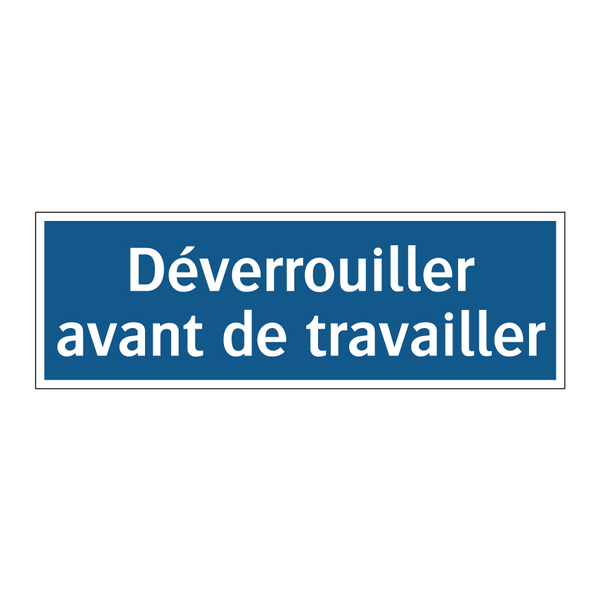Déverrouiller avant de travailler