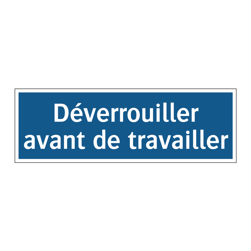 Déverrouiller avant de travailler