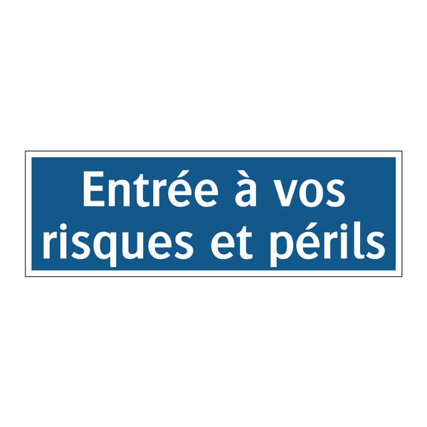 Entrée à vos risques et périls