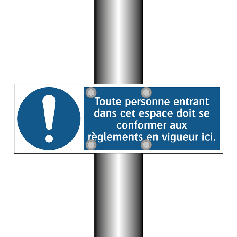 Toute personne entrant dans cet espace doit se conformer aux règlements en vigueur ici.