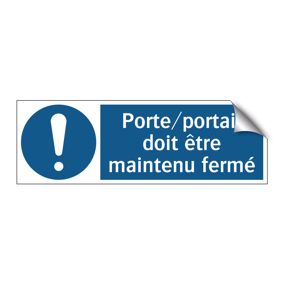 Porte/portail doit être maintenu fermé