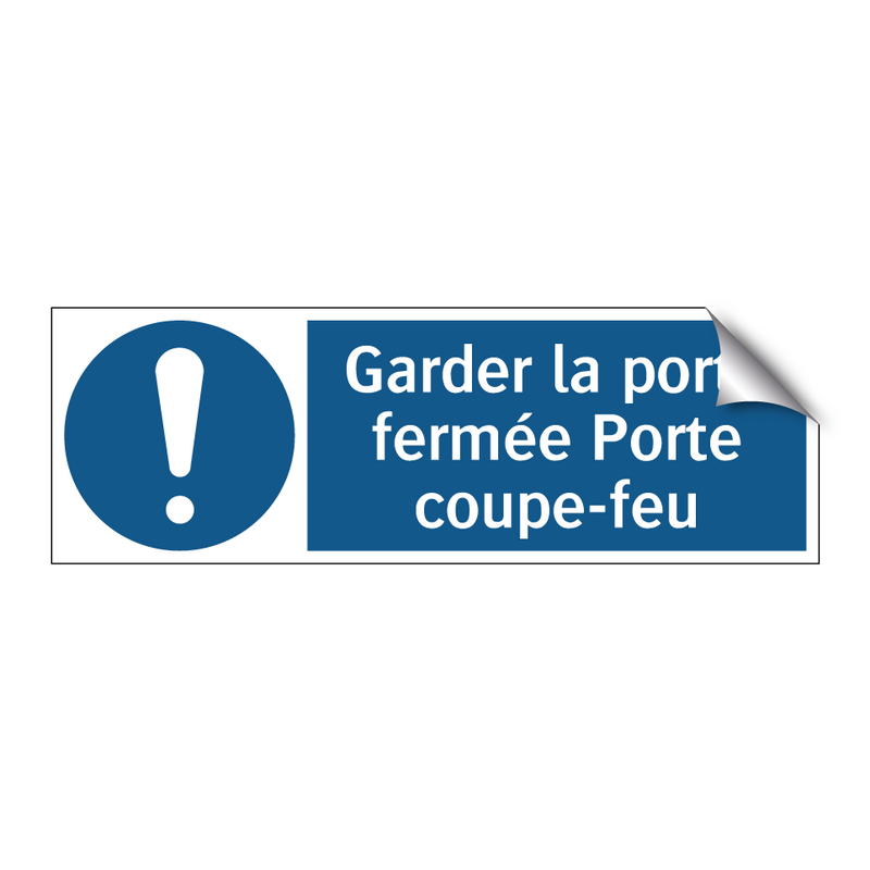 Garder la porte fermée Porte coupe-feu