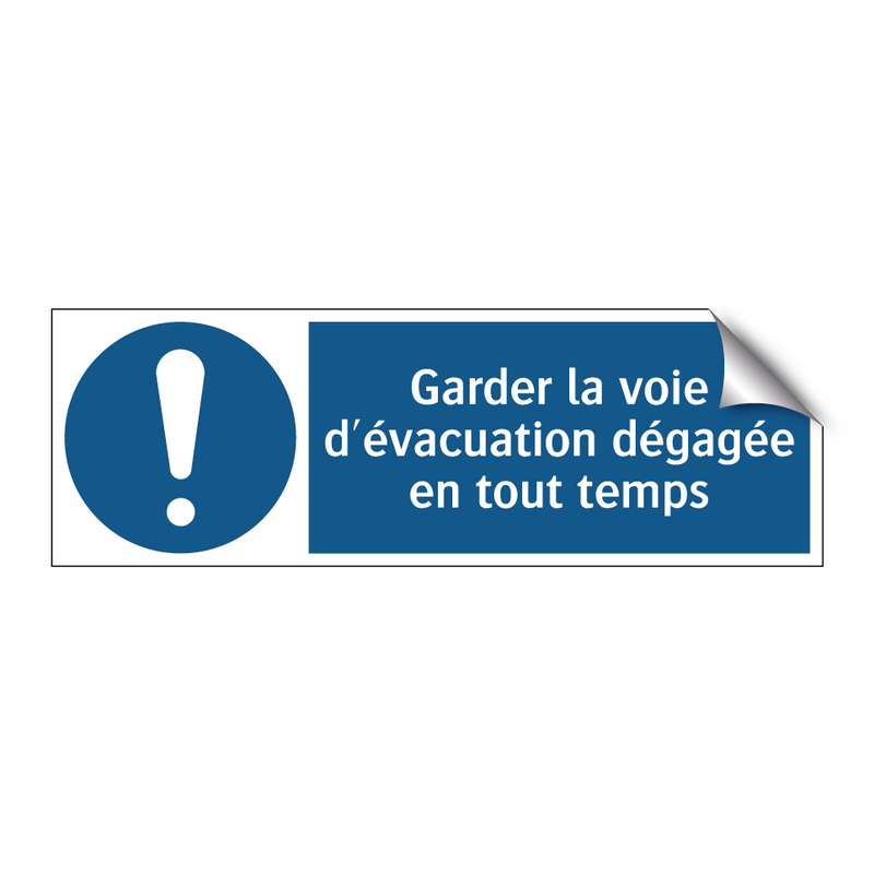 Garder la voie d'évacuation dégagée en tout temps