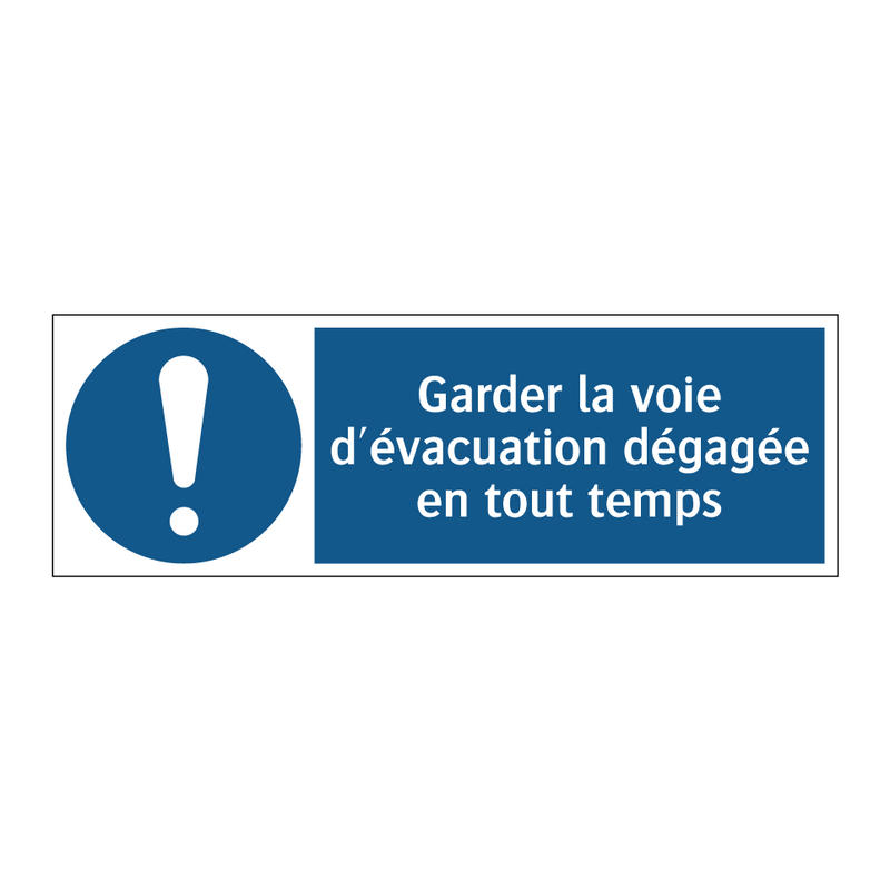 Garder la voie d'évacuation dégagée en tout temps