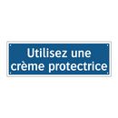 Utilisez une crème protectrice