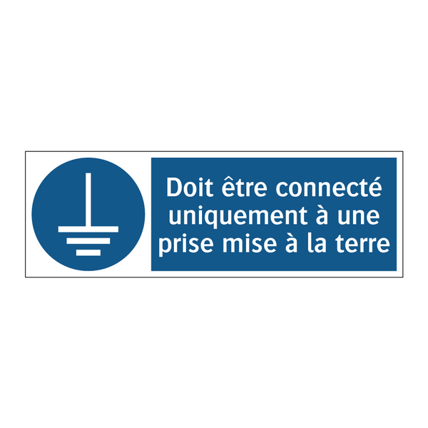 Doit être connecté uniquement à une prise mise à la terre