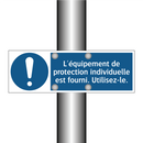 L'équipement de protection individuelle est fourni. Utilisez-le.