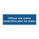 Utilisez une crème protectrice pour les mains