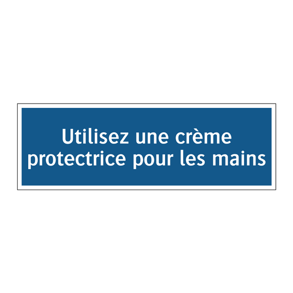 Utilisez une crème protectrice pour les mains