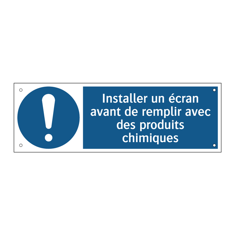 Installer un écran avant de remplir avec des produits chimiques