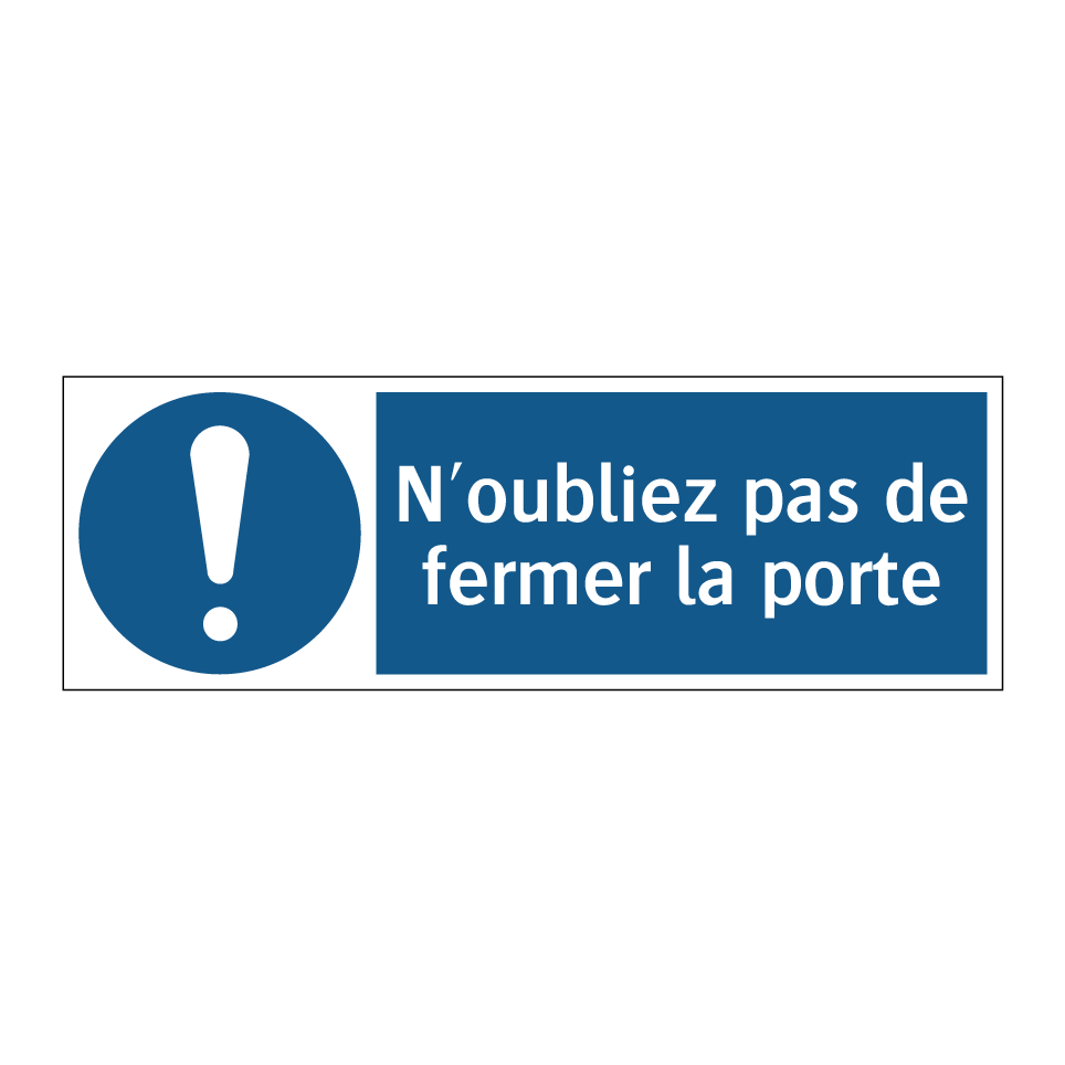 N'oubliez pas de fermer la porte