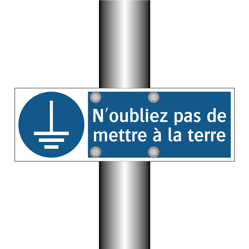 N'oubliez pas de mettre à la terre