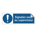 Signalez-vous au superviseur