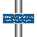 Utilisez des produits de protection de la peau