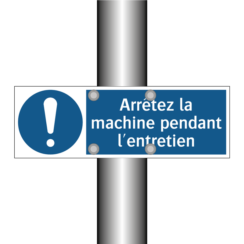 Arrêtez la machine pendant l'entretien