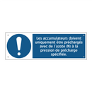 Les accumulateurs doivent uniquement être préchargés avec de l'azote (N) à la pression de précharge spécifiée.