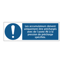 Les accumulateurs doivent uniquement être préchargés avec de l'azote (N) à la pression de précharge spécifiée.