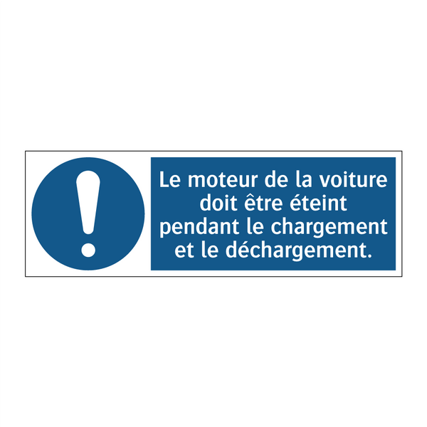 Le moteur de la voiture doit être éteint pendant le chargement et le déchargement.