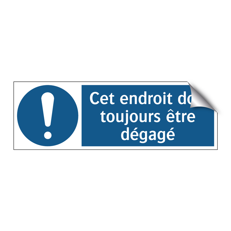 Cet endroit doit toujours être dégagé