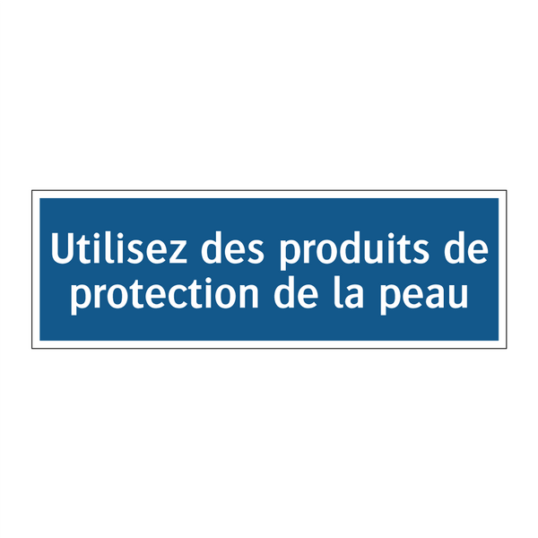 Utilisez des produits de protection de la peau