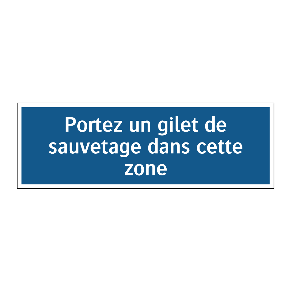 Portez un gilet de sauvetage dans cette zone