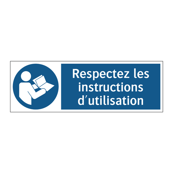 Respectez les instructions d'utilisation