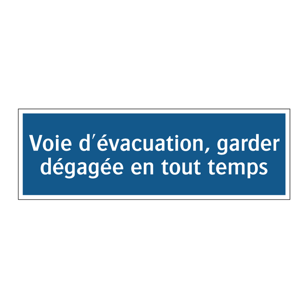 Voie d'évacuation, garder dégagée en tout temps