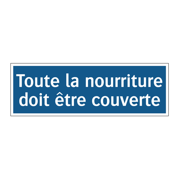Toute la nourriture doit être couverte