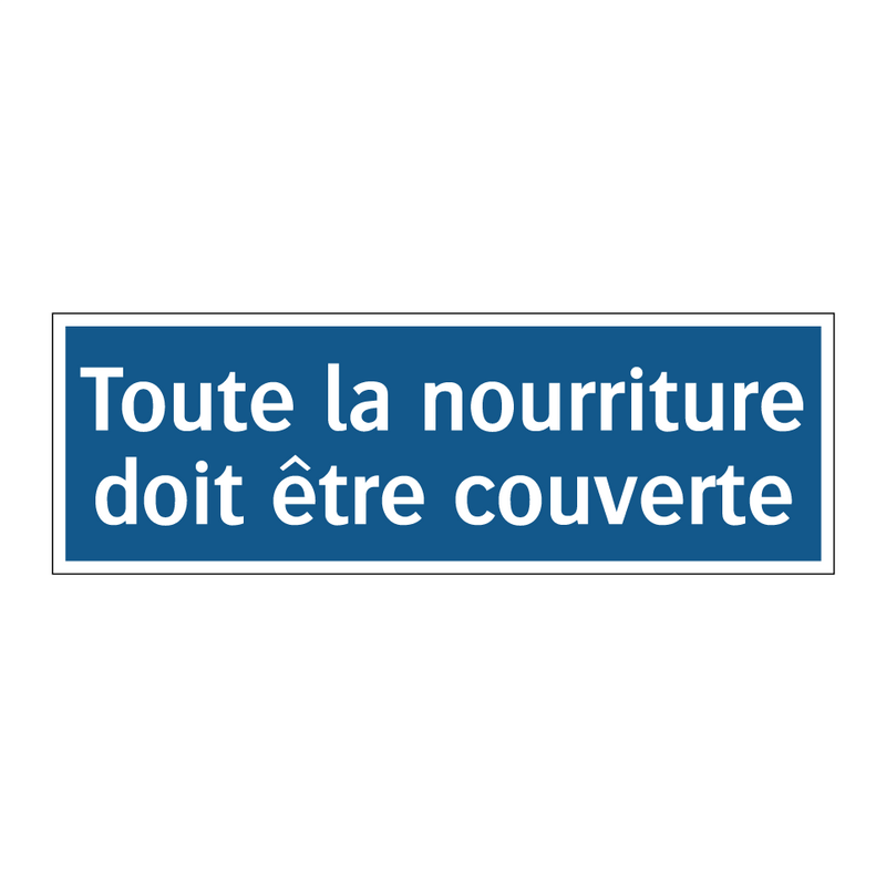 Toute la nourriture doit être couverte