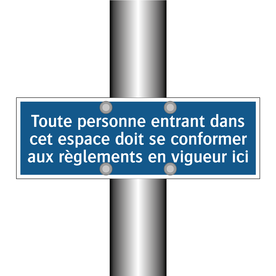 Toute personne entrant dans cet espace doit se conformer aux règlements en vigueur ici.