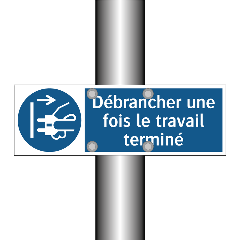 Débrancher une fois le travail terminé
