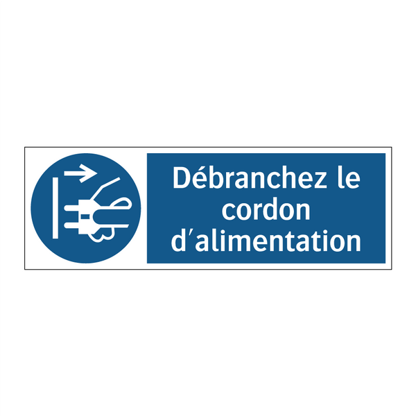 Débranchez le cordon d'alimentation