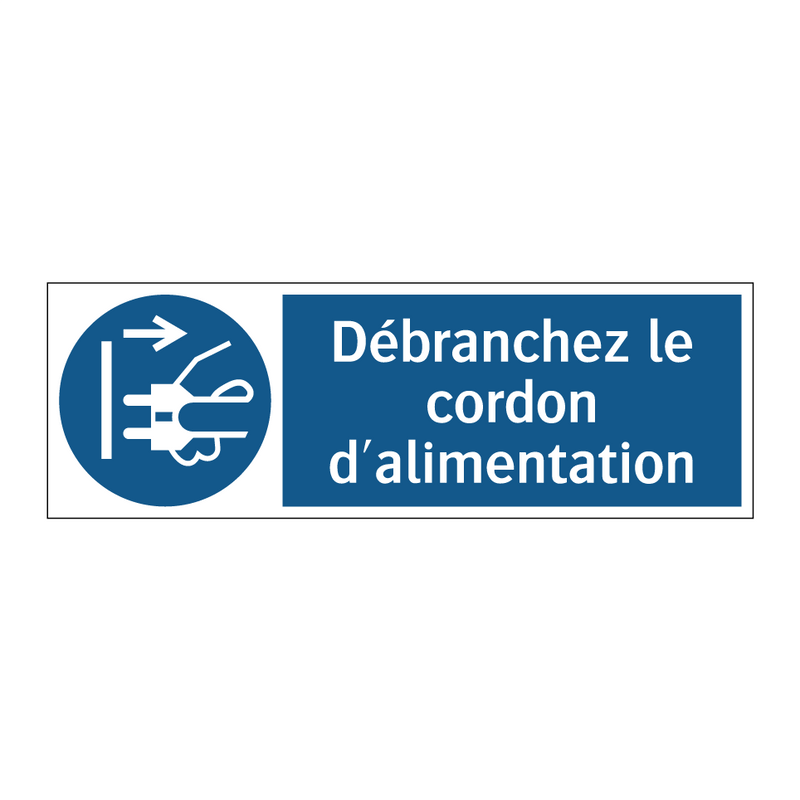 Débranchez le cordon d'alimentation